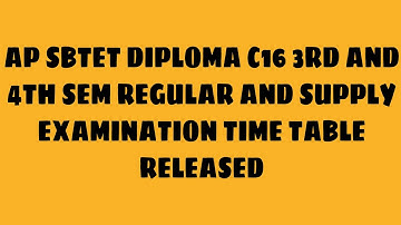AP SBTET DIPLOMA C16 3RD SEM AND 4TH SEM EXAMS SUPPLY AND REGULAR TIME TABLE RELEASED || #APBTET