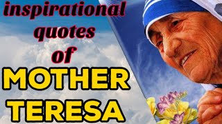 mother teresa/Mother Teresa inspirational quotes on love, life and humanity.