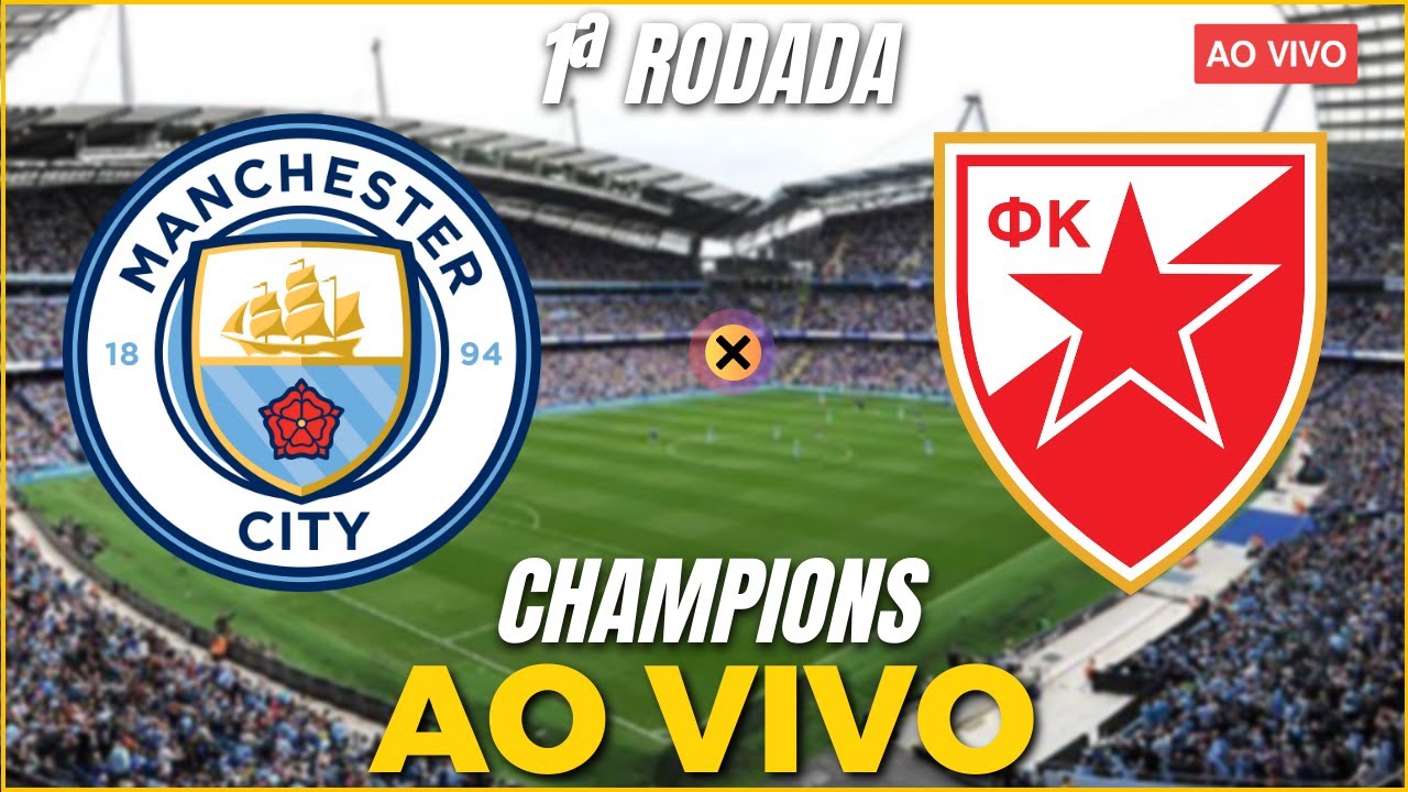 ESTRELA VERMELHA X MANCHESTER CITY - CHAMPIONS LEAGUE AO VIVO 23/24 