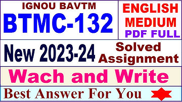 BTMC 132 solved assignment 2023-24 English / btmc 132 solved assignment 2024 / ignou bavtm btmc 132