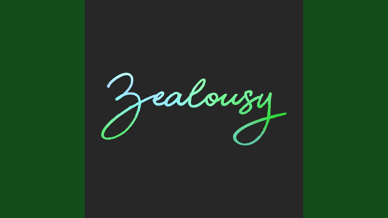 Zealousy