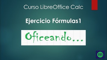 Fórmulas 1 – LibreOffice Calc Básico Ejercicios Resueltos Hoja de Cálculo