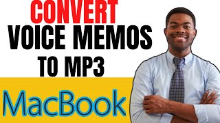 How To Convert Voice Memos To Mp3 On Mac