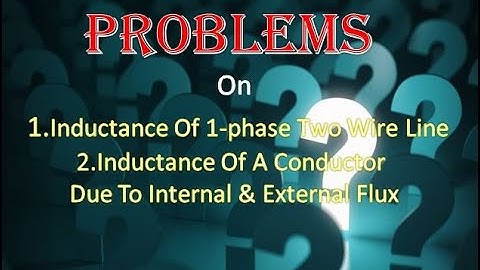 Problems on inductance of single phase two wire line