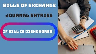 Bills of exchange - Make journal entries if the bill is dishonored