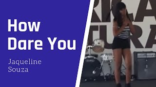 Jaqueline Souza - How Dare You Sistar Dance Cover