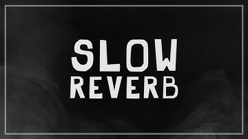 [ SLOW / REVERB ] The Consequence Of Imagination Is Fear - Junie & TheHutFriends