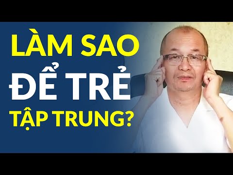 Làm sao để trẻ tập trung?