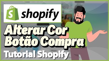 SHOPIFY: Alterar cor do botão de compra na Loja Virtual (Rápido e Fácil) 2023