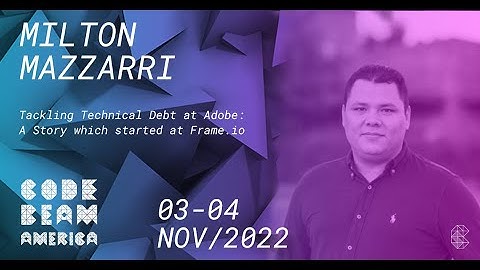 Tackling Technical Debt at Adobe: A Story (...) at Frame io | Milton Mazzarri | Code BEAM America 22
