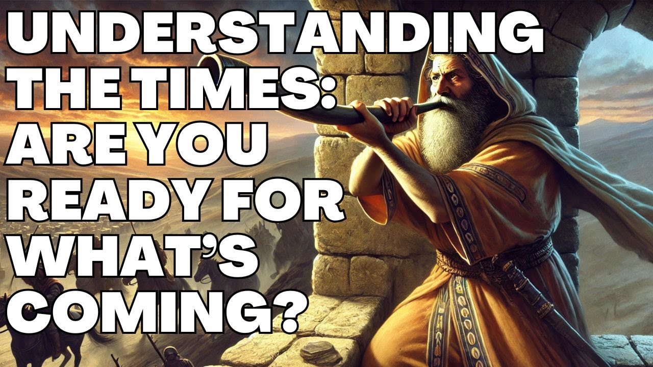 Understanding The Times Are You Ready For What's Coming? YouTube