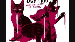 Dub Trio - 07 Who Wants To Die