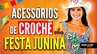 ACESSÓRIOS DE CROCHÊ Tendência Para Festa Junina 2026 | Inspirações Lindas e Criativas