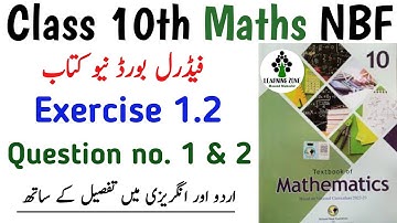 Class 10th Exercise 1.2 NBF Maths New Book | Unit 1 Exercise 1.2 Question no. 1 & 2 | Learning Zone