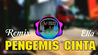 DJ PENGEMIS CINTA ELLA FULL BASS