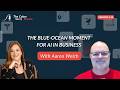 The Blue Ocean Moment for AI in Business