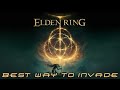 The Best Way To Invade On Elden Ring
