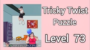 Tricky Twist Puzzle level 73 Walkthrough Solution