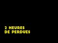 2 heures de perdues une compilation