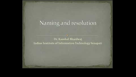 Lecture 5: Distributed systems: Naming and Resolution