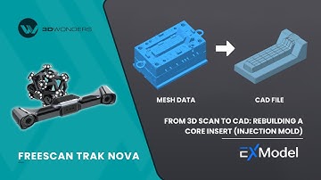From 3D Scan to CAD: Rebuilding a Core Insert (Injection Mold) with FreeScan Trak Nova and EXModel