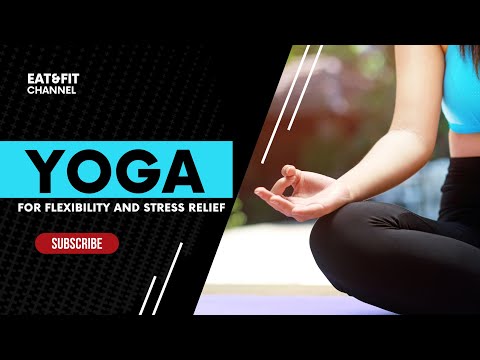 Yoga for flexibility and stress relief