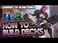 HOW TO BUILD DECKS In Legends of Runeterra! An In-Depth Deckbuilding Guide | Rising Tides