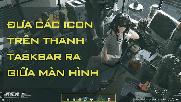 Hướng dẫn đưa các ICON trên thanh taskbar ra giữa | Thủ Thuật Mạng