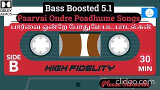 பரவ ஒனற பதம பட படலகள Paarvai Ondre Poadhume Movie All Songs B Boosted Dolby 5.1 Hd