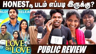 🔴LOVE OH LOVE PUBLIC REVIEW | Love Oh Love Review #pavish #selvaraghavan #tamilcinemareview