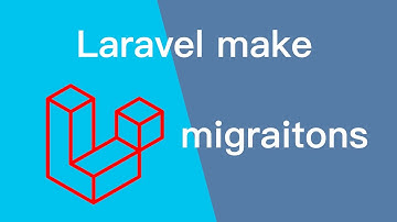 Laravel | How to create Migrations