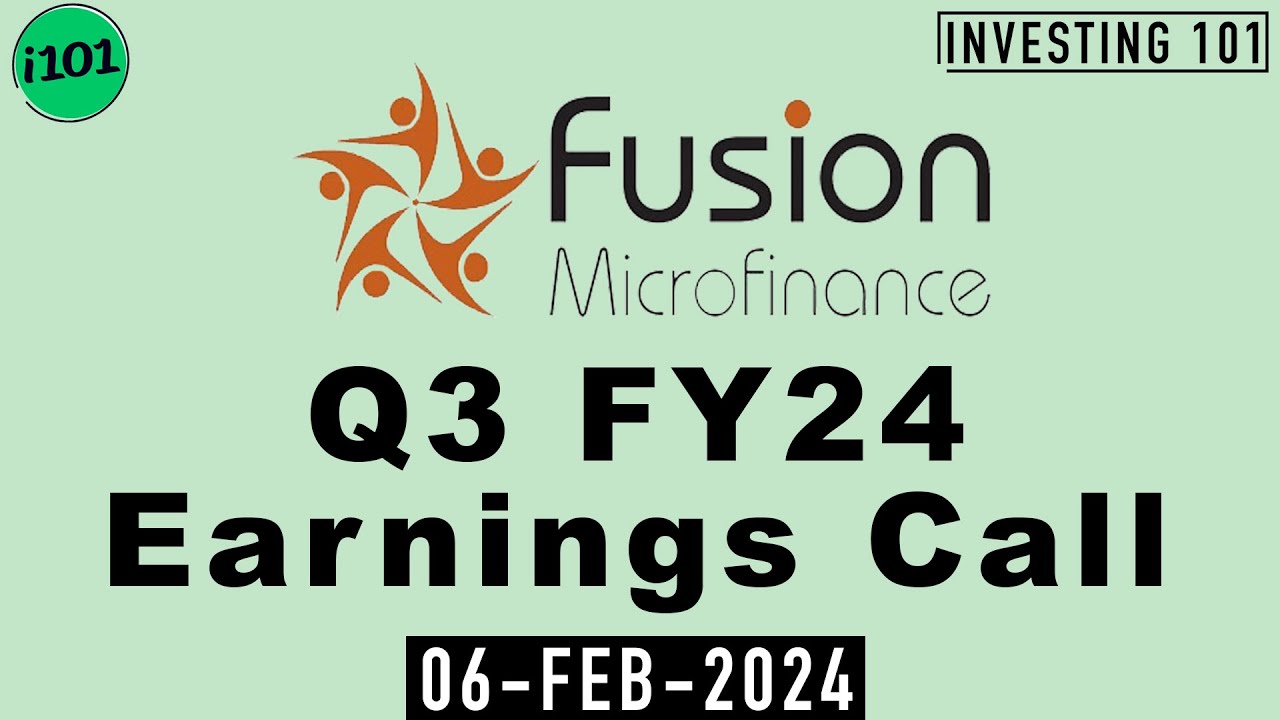 Fusion Micro Finance Limited Q3 FY24 Earnings Call | Fusion Micro Finance Limited  FY24 Q3 Concall