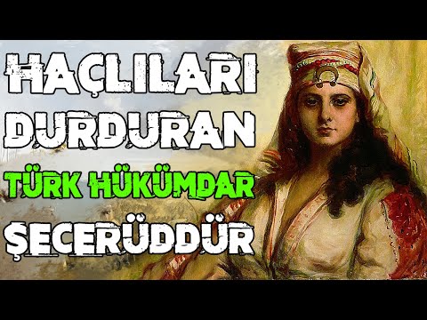 Adına Hutbe Okutan Tek Kadın Hükümdar - Sultan Şecerüddür