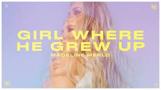 Смотреть клип Madeline Merlo - Girl Where He Grew Up (Official Audio)