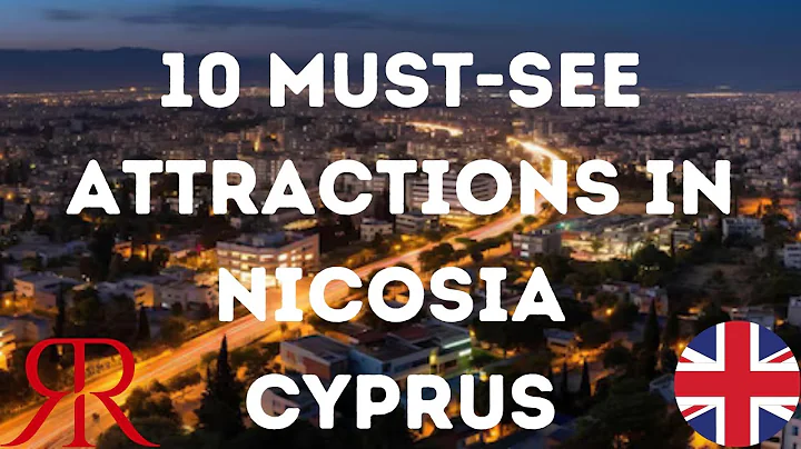 10 Must-See Attractions in Nicosia :The Cultural Heritage of Nicosia Cyprus