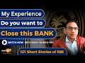My experience  do you want to close this bank  101 short stories of rbi  story 16