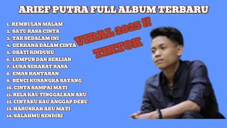 FULL ALBUM ARIEF PUTRA 2025 - TAK SEDALAM INI - REMBULAN MALAM -VIRAL TIKTOK