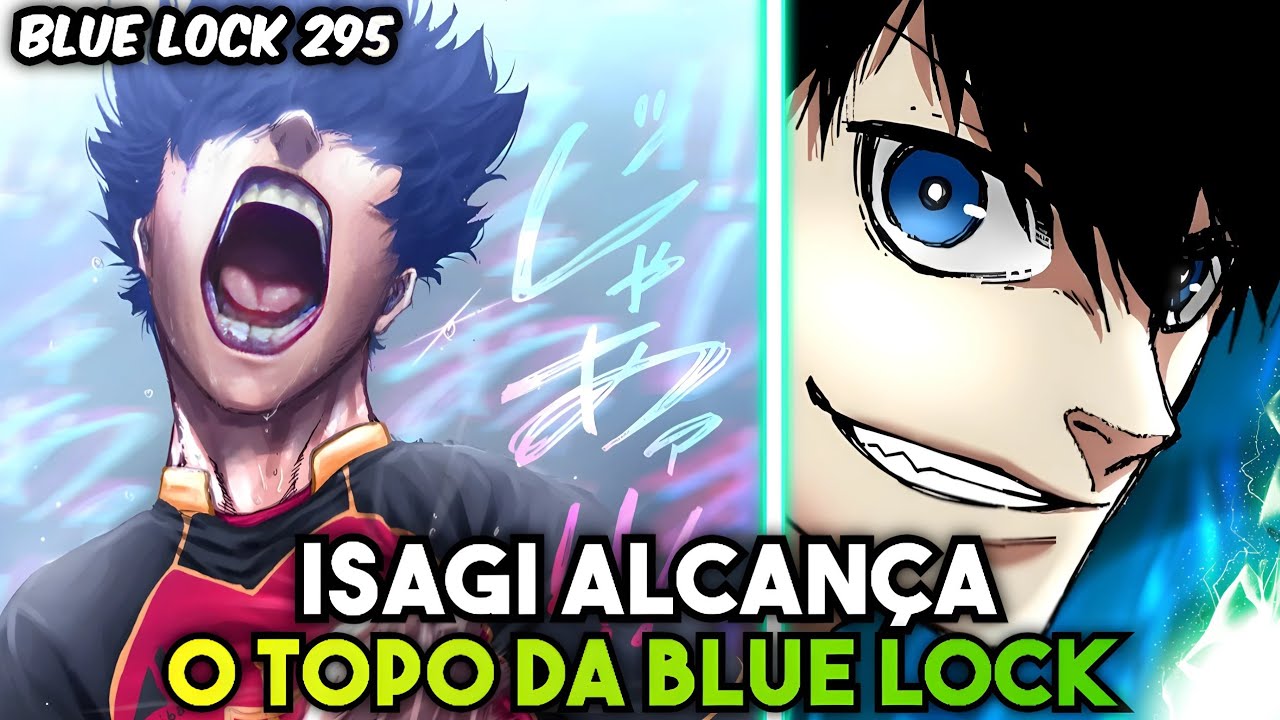 REVIEW BLUE LOCK 295 - ISAGI YOICHI FINALMENTE CONQUISTA O TOPO DA BLUE