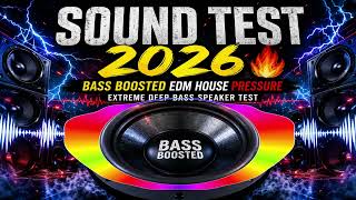 🔊 SOUND TEST 2026 🔥 Bass Boosted EDM House Pressure   Extreme Deep Bass Speaker Test