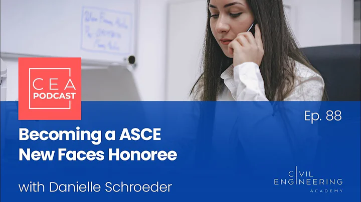 CEA 88 - Becoming a ASCE New Faces Honoree with Da...