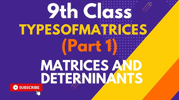 Type of Matrices (Part # 1) |matrices and determinant |maths class 9| Math with Sajawal