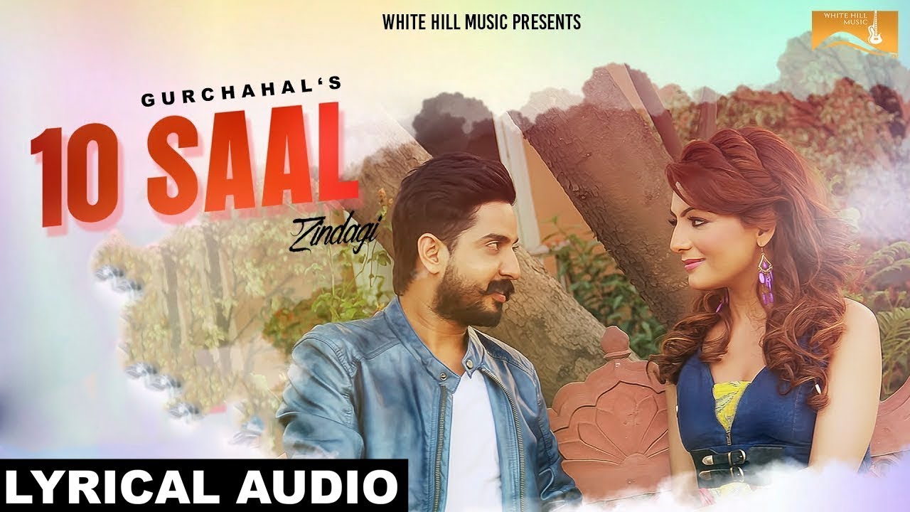Watch 10 Saal Zindagi (Lyrical Audio) Gurchahal | Punjabi Lyrical Audio 2017 on YouTube Watch 10 Saal Zindagi (Lyrical Audio) Gurchahal | Punjabi Lyrical Audio 2017 on YouTube