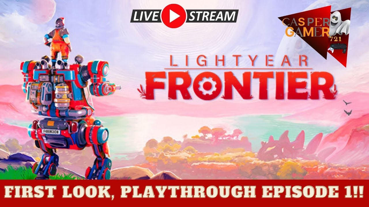 Lightyear Frontier / Early Access / First Look Playthrough Episode 1 ...