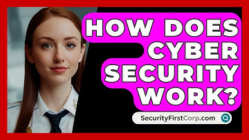 How Does Cyber Security Work? - SecurityFirstCorp.com