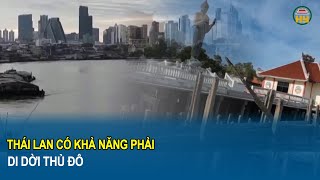 Thái Lan có khả năng phải di dời thủ đô