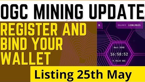 OGC MINING HOW REGISTER AND BIND YOUR WALLET ADDRESS.