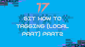 17_Git how to Tagging (Local Part) part2