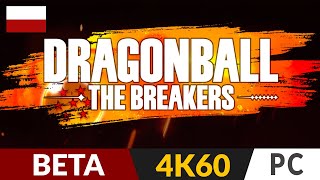 Dragon Ball: The Breakers  BETA  Nowe testy i nowe problemy? | Gameplay po polsku 4K