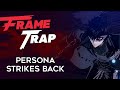 Frame Trap - Episode 126 "Persona Strikes Back"