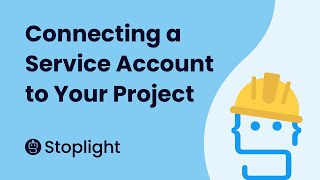 How to Connect a Service Account to your Stoplight Project